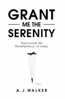 Grant me the Serenity: Narcissism: the headf@#kery of today 1763687902 Book Cover
