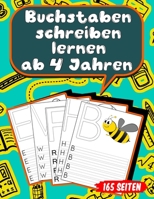 Buchstaben schreiben lernen ab 4 Jahren: 165 Seiten Grundschrift Vorschule Übungen (German Edition) B0857CG1CG Book Cover