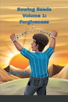 Sowing Seeds Volume 1: Forgiveness 1953962254 Book Cover