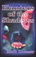 Hunters of the Shadows 1591460573 Book Cover