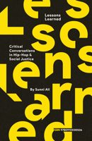 Lessons Learned: Critical Conversation in Hip Hop and Social Justice 0910030529 Book Cover