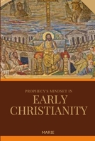 Prophecy's Mindset in Early Christianity 8047811495 Book Cover