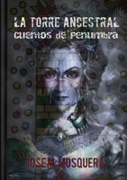 LA TORRE ANCESTRAL Cuentos de penumbra 1326257579 Book Cover