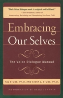 Embracing Ourselves: The Voice Dialogue Manual 0931432456 Book Cover