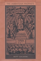 The Sabbatean Prophets 0674012917 Book Cover