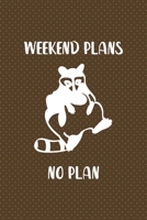 Weekend Plans No Plans: All Purpose 6x9 Blank Lined Notebook Journal Way Better Than A Card Trendy Unique Gift Brown Points Raccoon 1706577206 Book Cover