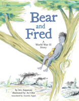 Bear and Fred: A World War II Story 1542018218 Book Cover
