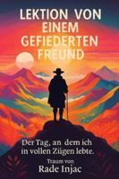 Lektionen von einem gefiederten Freund: Der Tag, an dem ich vollen Zügen lebte B0G4R5NBY4 Book Cover