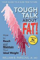 Tough Talk About Fat!: How to Reach and Maintain Your Ideal Weight 0966256891 Book Cover