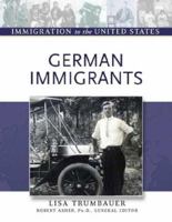 German Immigrants (Immigration to the United States) 0816056838 Book Cover