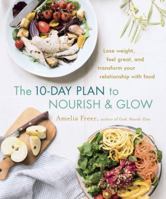 Nourish & Glow: The 10-Day Plan 0718187237 Book Cover