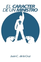 El Car�cter de Un Ministro 1794638695 Book Cover