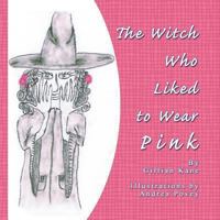 The Witch Who Liked to Wear Pink 1625163150 Book Cover