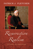 Resurrection Realism: Ratzinger the Augustinian 1625640218 Book Cover