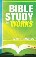 Bible Study That Works 0916035611 Book Cover