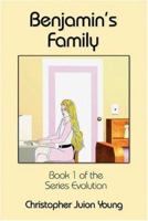 Benjamin's Family: Book 1 of the Series Evolution 1413794785 Book Cover