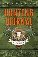 Hunting Journal and Log Book: Field Notebook 167555918X Book Cover