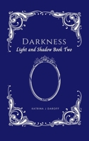 Darkness: Light and Shadow Book Two B0H7BBX3J7 Book Cover