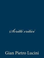 Scritti critici 1481047116 Book Cover