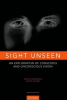 Sight Unseen: An Exploration of Conscious and Unconscious Vision 0198510527 Book Cover