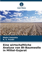 Eine wirtschaftliche Analyse von Bt-Baumwolle in Mittel-Gujarat (German Edition) 6208382009 Book Cover