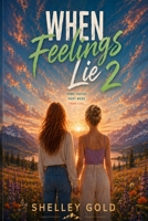 When Feelings Lie 2 B0FPLHNV5K Book Cover