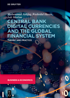 Central Bank Digital Currencies and the Global Financial System: Theory and Practice 3110996073 Book Cover