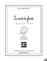 Le secret du Glaude: Farce paysanne en deux actes 2844220304 Book Cover