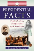 Presidential Facts: Tropical Lists, Comparisons and Statistics 0786424273 Book Cover