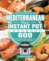 The Effortless Mediterranean Diet Instant Pot Cookbook 1801248761 Book Cover