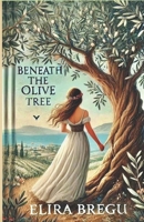 Beneath the Olive Tree: Jurney of Survival B0D8GV9RH5 Book Cover