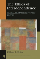 The Ethics of Interdependence: Global Human Rights and Duties 1442266694 Book Cover