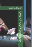 Schlaflose Senioren: lustige Ideen (German Edition) B0BW2BT2PJ Book Cover