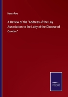 A Review of the Address of the Lay Association to the Laity of the Diocese of Quebec 3375127928 Book Cover