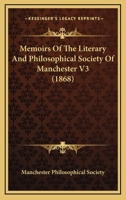 Memoirs Of The Literary And Philosophical Society Of Manchester V3 1164923749 Book Cover