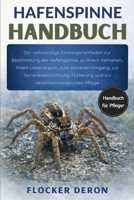 HAFENSPINNE-HANDBUCH: Der vollständige Einsteigerleitfaden zur Bestimmung der Hafenspinne, zu ihrem Verhalten, ihrem Lebensraum, zum sicheren Umgang, ... verantwortungsvollen Pflege (German Edition) B0GQZCPC8S Book Cover