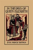 In the Days of Queen Elizabeth 1516855523 Book Cover