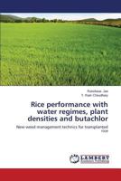 Rice performance with water regimes, plant densities and butachlor: New weed management technics for transplanted rice 3844318151 Book Cover