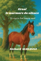 Graal, le murmure du silence (French Edition) B0FZ9R4CC4 Book Cover