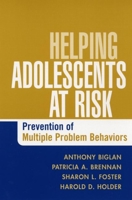 Helping Adolescents at Risk: Prevention of Multiple Problem Behaviors 1593852398 Book Cover