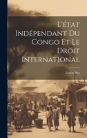 L'état Indépendant Du Congo Et Le Droit International 1021906379 Book Cover