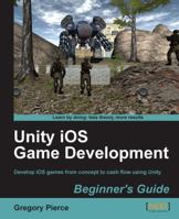 Unity IOS Game Development Beginners Guide 1849690405 Book Cover