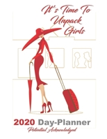 It's Time To Unpack Girls 2020 Day Planner II 1697919308 Book Cover