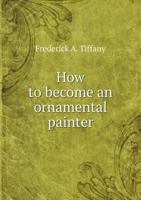How to Become an Ornamental Painter 1359206442 Book Cover