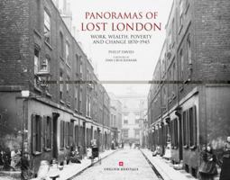Panoramas of Lost London: Work, Wealth, Poverty and Change 1870 - 1945 1566490154 Book Cover