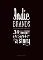 Indie Brands: 30 Independent Brands That Inspire and Tell a Story 9063692196 Book Cover