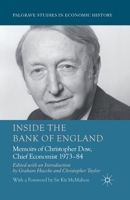 Inside the Bank of England: Memoirs of Christopher Dow, Chief Economist, 1973-84 1349441066 Book Cover