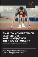ANALIZA KONKRETNYCH ELEMENTÓW WARUNKUJACYCH TRENING RYTMICZNY: W BIEGU NA 400 METRÓW PRZEZ PLOTKI. (Polish Edition) 6208725305 Book Cover