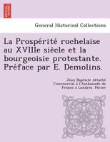 La Prospérité rochelaise au XVIIIe siècle et la bourgeoisie protestante. Préface par E. Demolins. 2011282160 Book Cover