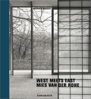 Mies van der Rohe: West meets East 3764364580 Book Cover